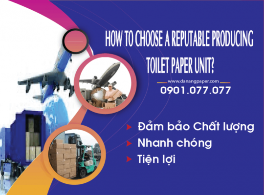 How To Choose A Reputable Producing Toilet Paper Unit