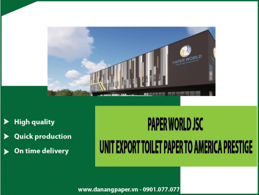 Paper World JSC - Unit Export Toilet Paper To America Prestige