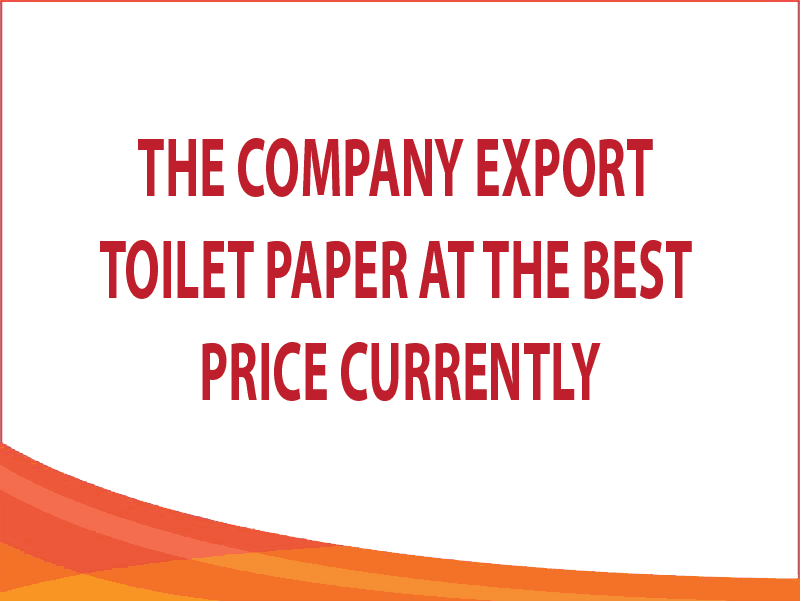 The Company Export Toilet Paper At The Best Price Currently
